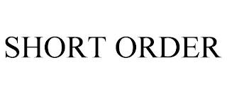 SHORT ORDER trademark