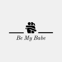 BE MY BABE trademark