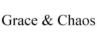 GRACE & CHAOS trademark