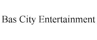 BAS CITY ENTERTAINMENT trademark