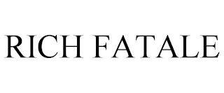 RICH FATALE trademark