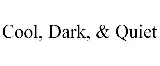 COOL, DARK, & QUIET trademark