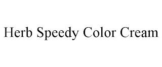 HERB SPEEDY COLOR CREAM trademark