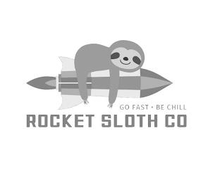 GO FAST · BE CHILL ROCKET SLOTH CO trademark