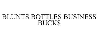 BLUNTS BOTTLES BUSINESS BUCK$ trademark