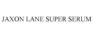 JAXON LANE SUPER SERUM trademark