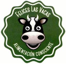 FELICES LAS VACAS ALIMENTACIÓN CONSCIENTE trademark