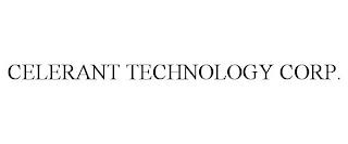 CELERANT TECHNOLOGY CORP. trademark