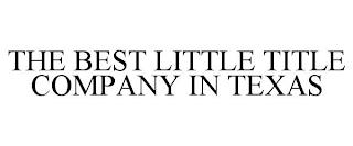 THE BEST LITTLE TITLE COMPANY IN TEXAS trademark