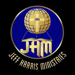 JHM JEFF HARRIS MINISTRIES trademark