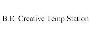 B.E. CREATIVE TEMP STATION trademark