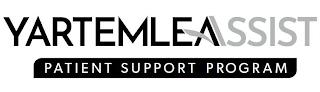 YARTEMLEASSIST PATIENT SUPPORT PROGRAM trademark