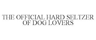 THE OFFICIAL HARD SELTZER OF DOG LOVERS trademark