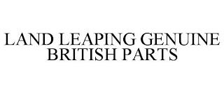 LAND LEAPING GENUINE BRITISH PARTS trademark