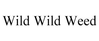 WILD WILD WEED trademark