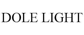 DOLE LIGHT trademark