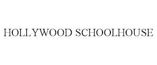 HOLLYWOOD SCHOOLHOUSE trademark