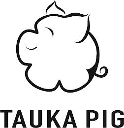 TAUKA PIG trademark