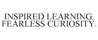 INSPIRED LEARNING. FEARLESS CURIOSITY. trademark