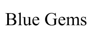 BLUE GEMS trademark