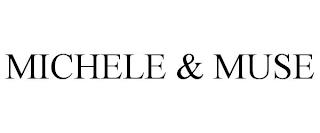 MICHELE & MUSE trademark