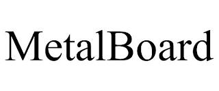 METALBOARD trademark