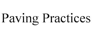 PAVING PRACTICES trademark