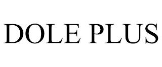 DOLE PLUS trademark