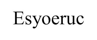 ESYOERUC trademark