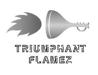 TRIUMPHANT FLAMEZ trademark