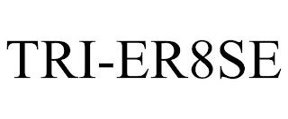 TRI-ER8SE trademark