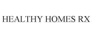 HEALTHY HOMES RX trademark