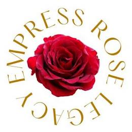 EMPRESS ROSE LEGACY trademark