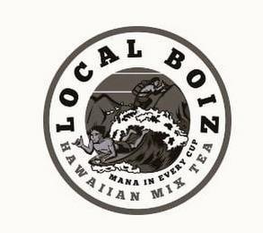 LOCAL BOIZ HAWAIIAN MIX TEA MANA IN EVERY CUP trademark