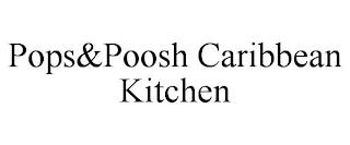 POPS&POOSH CARIBBEAN KITCHEN trademark