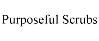 PURPOSEFUL SCRUBS trademark