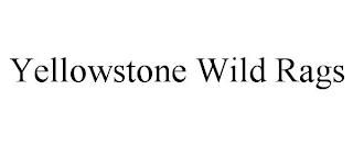 YELLOWSTONE WILD RAGS trademark