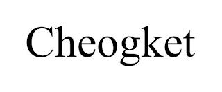 CHEOGKET trademark