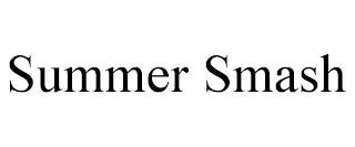 SUMMER SMASH trademark