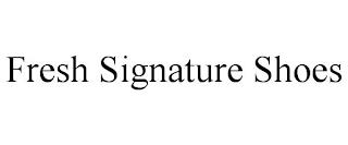 FRESH SIGNATURE SHOES trademark