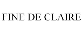 FINE DE CLAIRE trademark