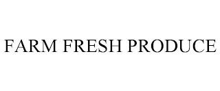 FARM FRESH PRODUCE trademark