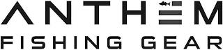 ANTHEM FISHING GEAR trademark