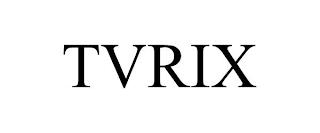 TVRIX trademark