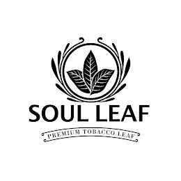 SOUL LEAF PREMIUM TOBACCO LEAF trademark