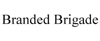 BRANDED BRIGADE trademark