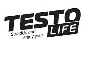 TESTO STAND UP AND ENJOY YOUR LIFE trademark