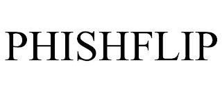 PHISHFLIP trademark