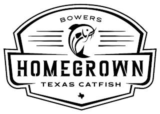 BOWERS HOMEGROWN TEXAS CATFISH trademark