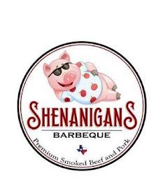 SHENANIGANS BARBEQUE PREMIUM SMOKED BEEF AND PORK trademark